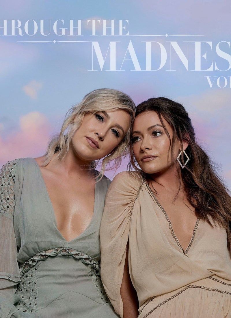 Maddie and Tae Announce Through the Madness Vol. 2