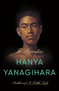 Hanya Yanagihara To Paradise